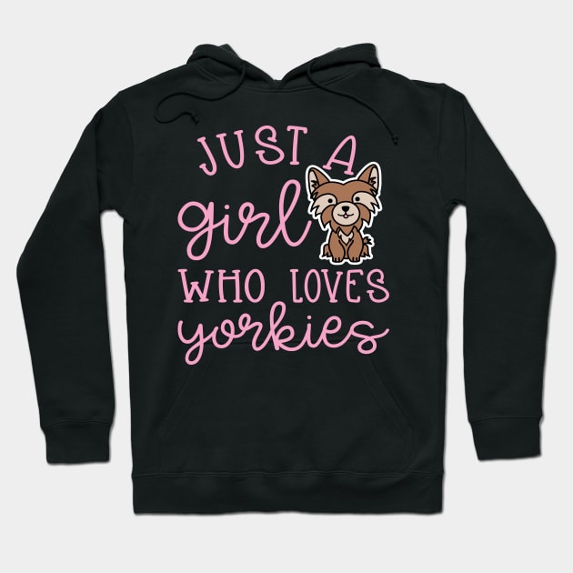 Just A Girl Who Loves Yorkies Cute Yorkshire Terrier Hoodie by GlimmerDesigns